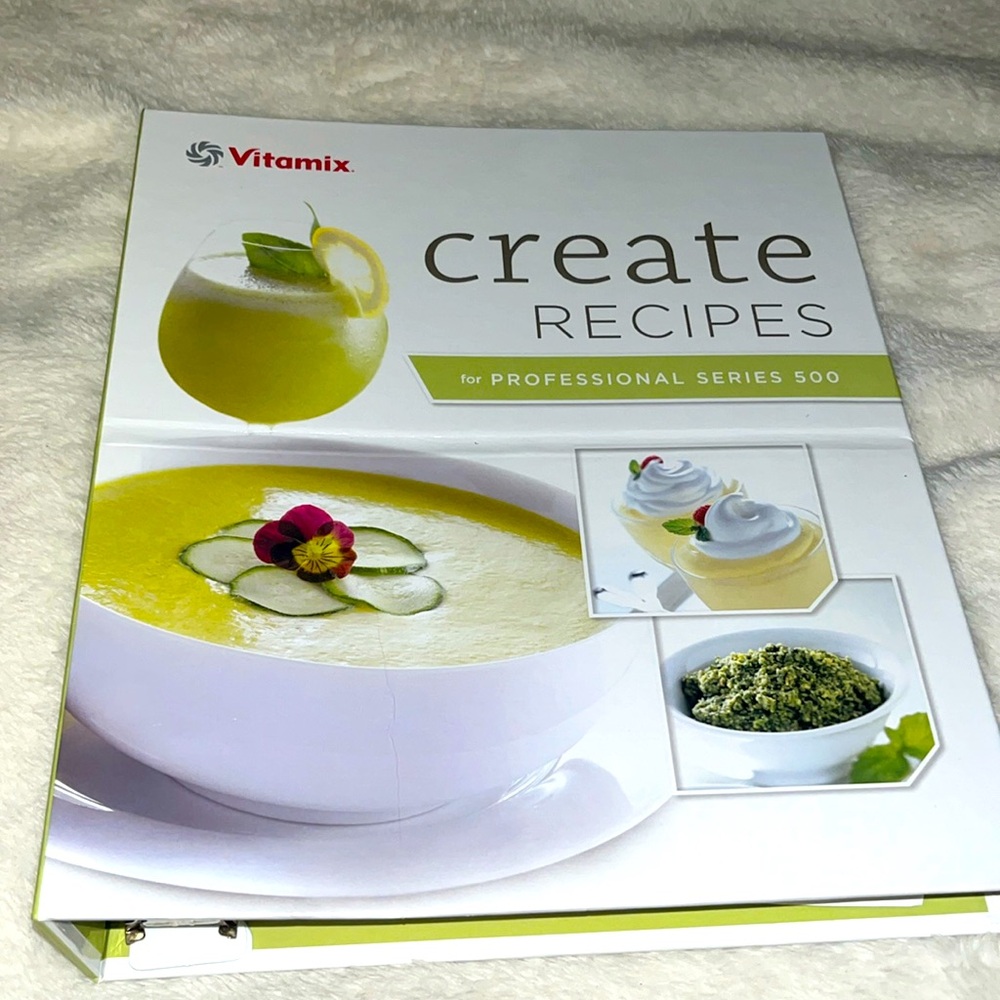 Vitamix create recipes for professional series’s 500 cookbook